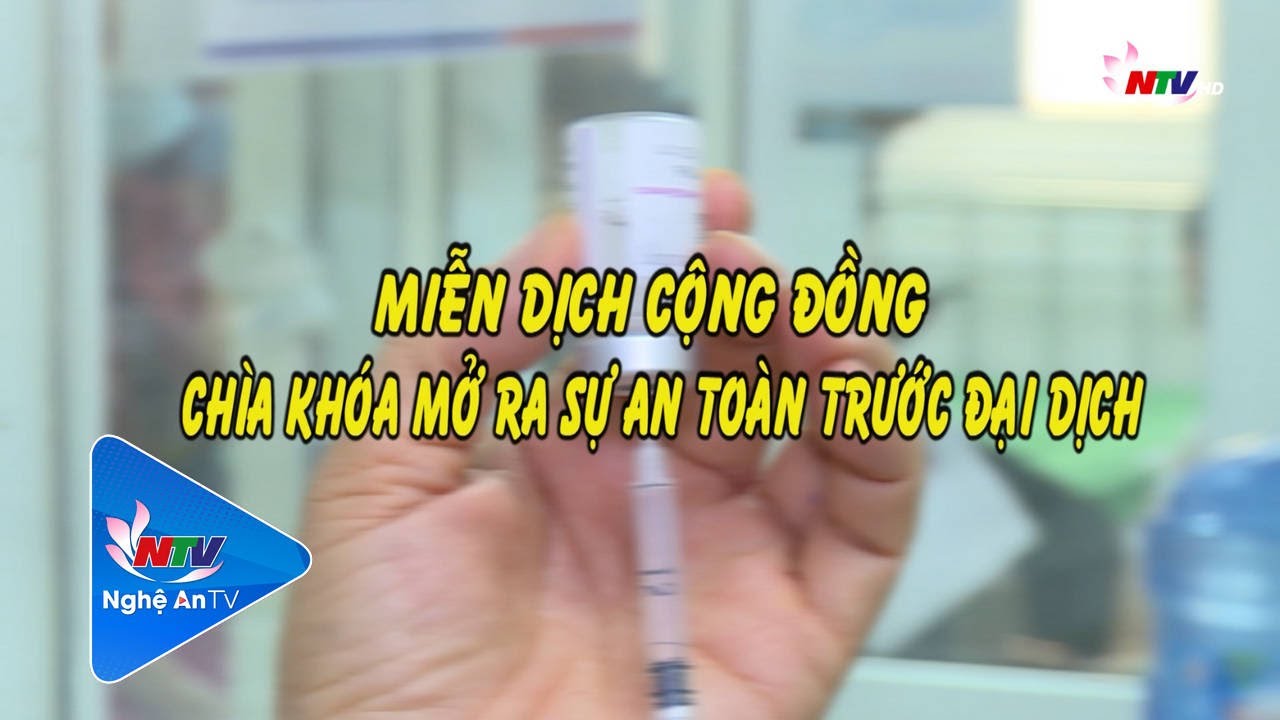 Miễn dịch cộng đồng - Chìa khóa mở ra sự an toàn trước đại dịch